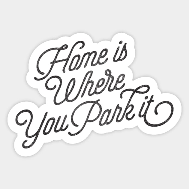 HOME IS WHERE Sticker by cabinsupply